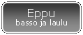 Py�ristetty suorakulmio: Eppubasso ja laulu